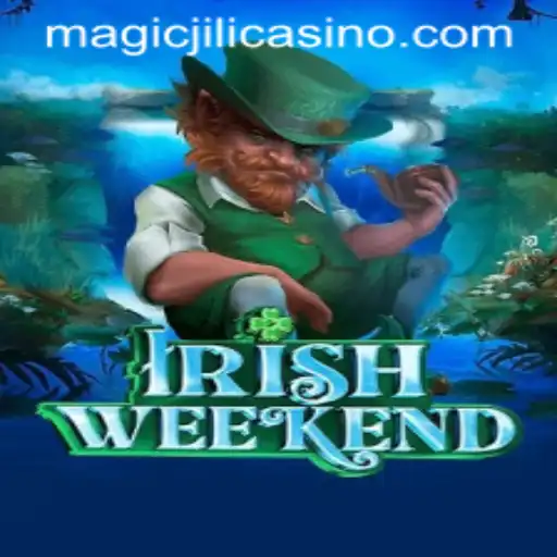Exploring the Enchantment of IrishWeekend: A Deep Dive into MAGICJILI Casino's Latest Game