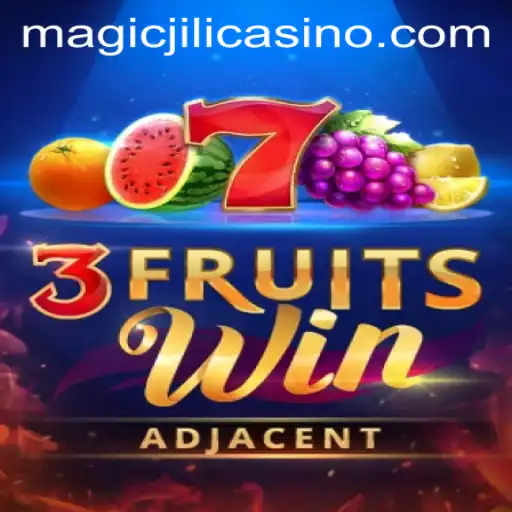 Exploring the Exciting World of 3FruitsWin at MAGICJILI Casino