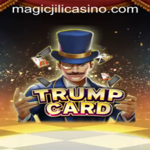 Discover the Enchantment of TrumpCard at MAGICJILI Casino