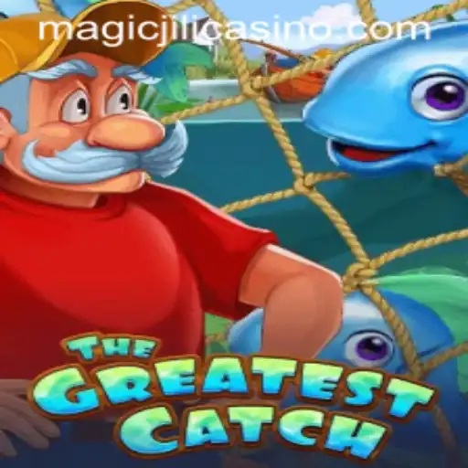 Discover the Thrills of TheGreatestCatch at MAGICJILI Casino
