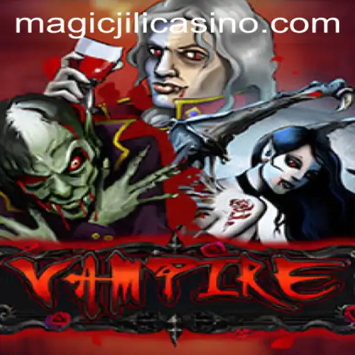 Exploring the Enchanting World of Vampire at MAGICJILI Casino